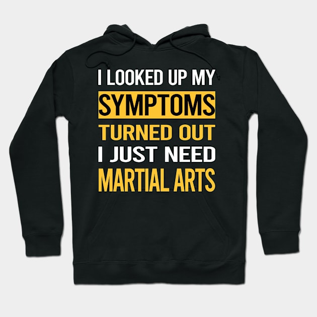 Funny My Symptoms Martial Arts Hoodie by symptomovertake